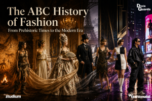 The History of Fashion: From Prehistoric Times to the Modern Era